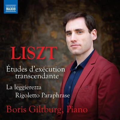 Boris GiltburgLISZT, F.: 12 Études dexécution transcendanteLa LeggierezzaRigoletto: Paraphrase de concert (Giltburg)