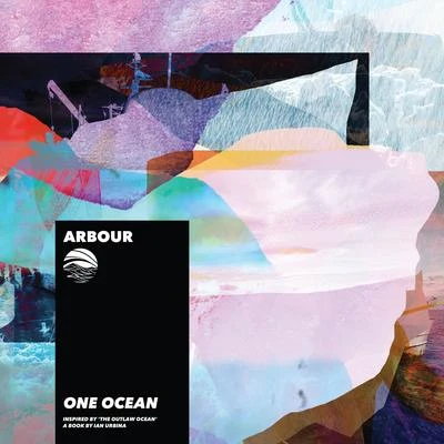 Arbour/Ian UrbinaOne Ocean (Inspired by The Outlaw Ocean a book by Ian Urbina)