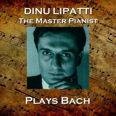 Dinu LipattiDinu Lipatti Plays Bach