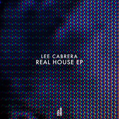 Lee CabreraReal House EP