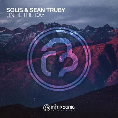 Solis & Sean TrubyUntil The Day