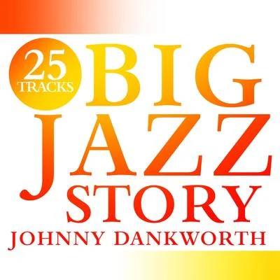 Johnny DankworthBig Jazz Story