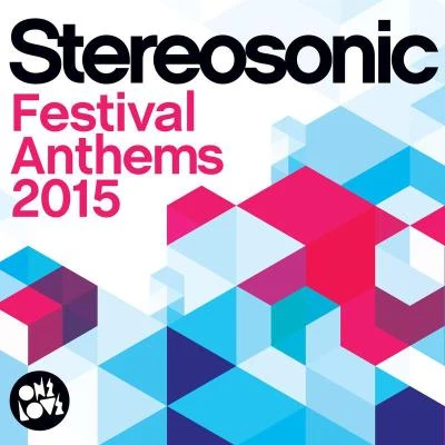 Jess Glynne/Deee-Lite/Kylie Minogue/Coldplay/James Blunt/BIRDY/Faith No More/Rae Morris/Lily Allen/Van MorrisonStereosonic Festival Anthems 2015