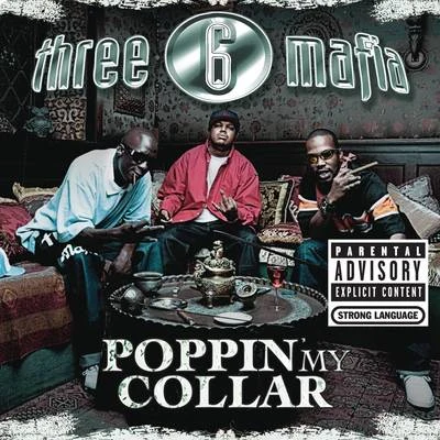 Three 6 MafiaPoppin My Collar (Cracktracks Remix)4 Pack