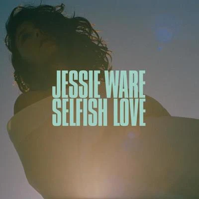 Jessie WareSelfish Love