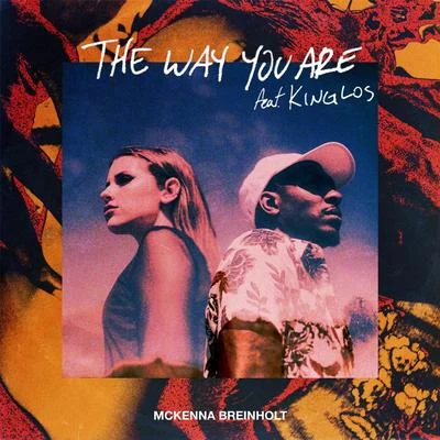 Mckenna BreinholtThe Way You Are (feat. King Los)