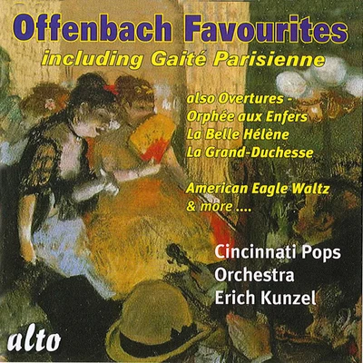 Erich KunzelOFFENBACH, M.: Orchestral Music (Offenbach Favourites) (Cincinnati Pops Orchestra, Kunzel)