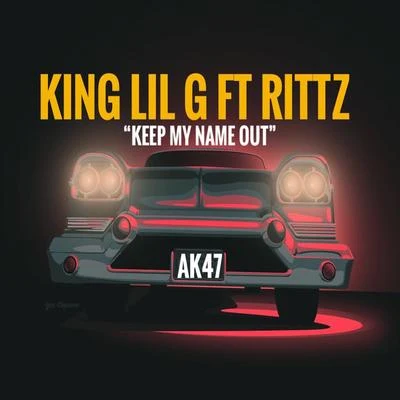 King Lil G/Immortal SoldierzKeep My Name Out (feat. Rittz)