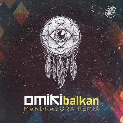 OmikiBalkan (Mandragora Remix)