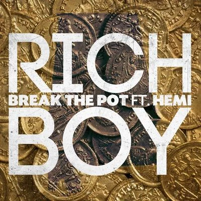 Rich BoyBreak The Pot (feat. Hemi)