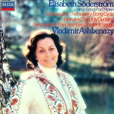 Elisabeth SoderstromMussorgsky: The Nursery - Prokofiev: The Ugly Duckling - Gretchaninov: The Lane