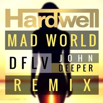 DFLVMad World (DFLV & John Deeper Remix)