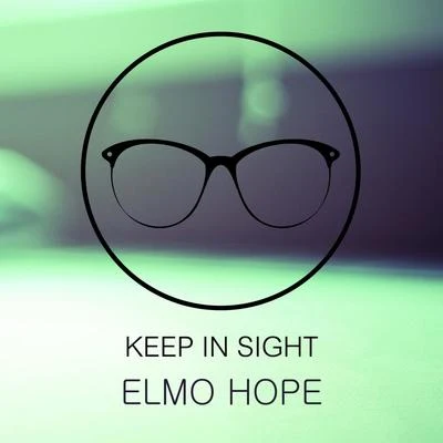 Elmo HopeKeep In Sight