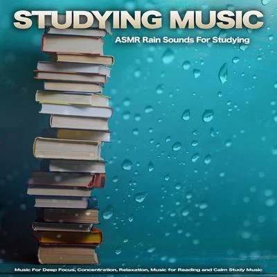 Studying Music/Entspannungsmusik Oase/Bedtime BabyStudying Music: ASMR Rain Sounds For Studying, Music For Deep Focus, Concentration, Relaxation, Music for Reading and Calm Study Music