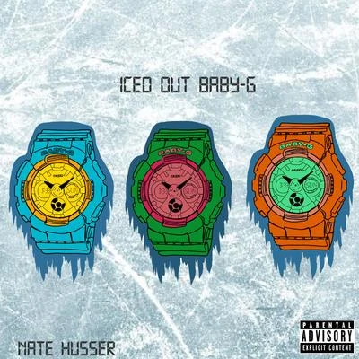 Nate Husser/Mick JenkinsIced Out Baby-G