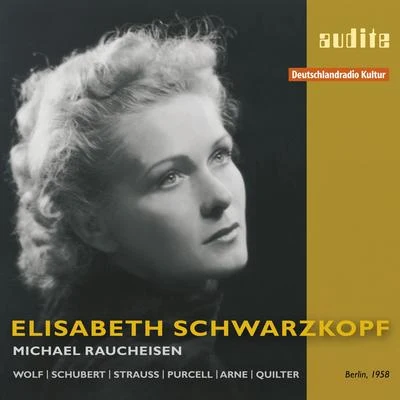 Elisabeth SchwarzkopfElisabeth Schwarzkopf sings Lieder by Wolf, Schubert, Strauss, Purcell, Arne & Quilter