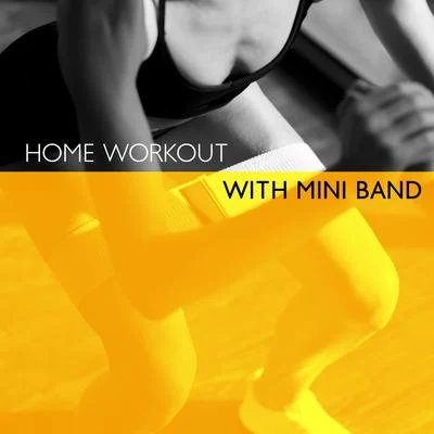 Home Workouts Music ZoneChill Sport Music AcademyDj. Juliano BGMHome Workout with Mini Band: Hip-Hop Music Motivation