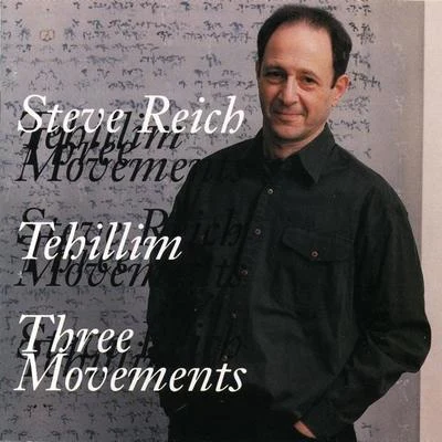 Steve Reich/Stefan Asbury/San Francisco Symphony/Bob Becker/Russ Hartenberger/James Preiss/Synergy Vocals/Los Angeles Philharmonic/Edo de Waart/Glen VelezTehillim & Three Movements (Schönberg Ensemble, London Symphony Orchestra)