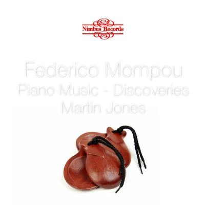 Martin Jones/Carlos GuastavinoMompou: The Piano Music, Vol. 2