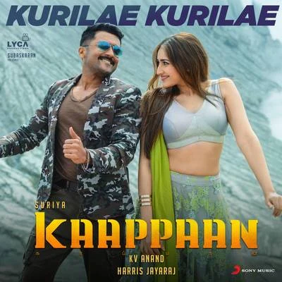 Harris JayarajChinmayiKurilae Kurilae (From "Kaappaan")