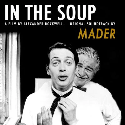 MaderIn the Soup (Original Motion Picture Soundtrack)