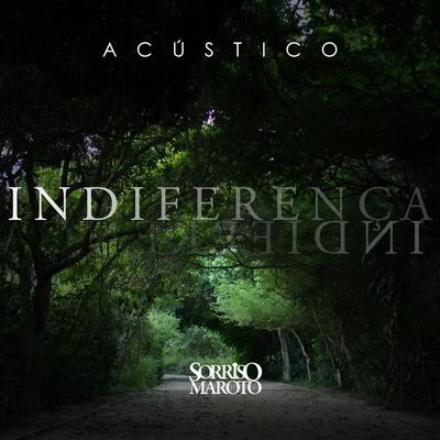 Sorriso Maroto/DilsinhoIndiferença (Acústico)