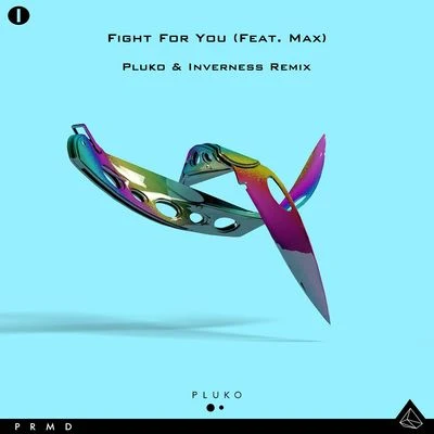 InvernessFight For You (feat. MAX) [Inverness Remix]