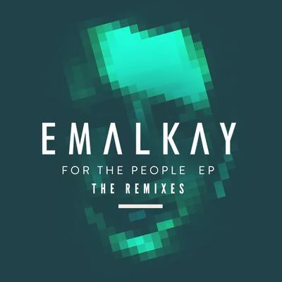 EmalkayFor The People (The Remixes) - EP