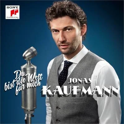 Marco Armiliato/Jonas Kaufmann/Prague Philharmonic OrchestraDu bist die Welt für mich