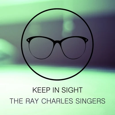 The Ray Charles Singers/Barney Kessel/Studio orchestra/Mitchell Ayres/Les Baxter Orchestra/Jaye P. Morgan/Les Baxter Chorus/Dick Jacobs/Julie London/Mitchell Ayres OrchestraKeep In Sight