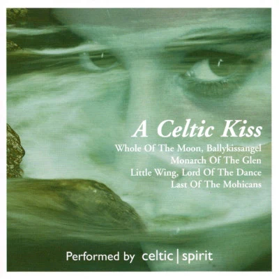 Irish Celtic Music/Celtic Spirit/Christmas MusicA Celtic Kiss