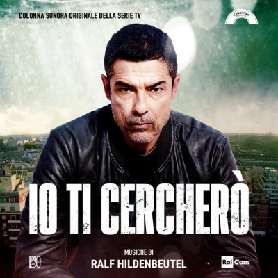 Ralf HildenbeutelIo ti cercherò (Colonna Sonora Originale Della Serie Tv)