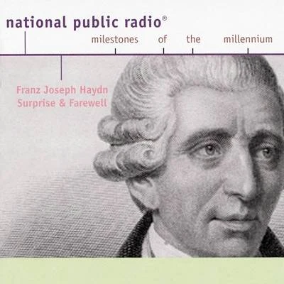 The Cleveland OrchestraJoseph Haydn: NPR Milestones of the Millenium- Surprise and Farewell