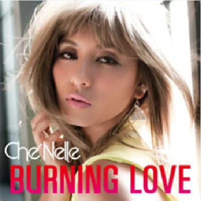 CheNelleBurning Love - Single