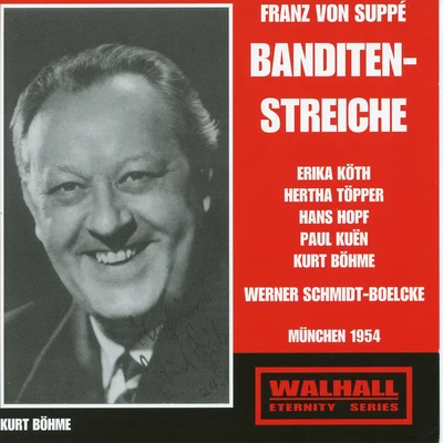 Werner Schmidt-BoelckeSUPPÉ, F. von: Banditenstreiche [Operetta] (Köth, Töpper, Hopf, Kuën, Böhme, Bavarian Radio Chorus, Munich Radio Orchestra, Schmidt-Boelcke)