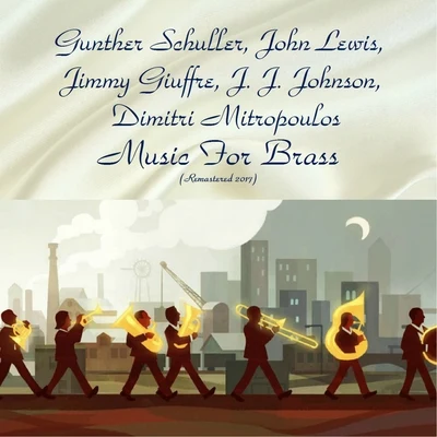 Günther Schüller/John Lewis/George Russell/Charles Mingus/J.J. Johnson/Jimmy GiuffreMusic For Brass