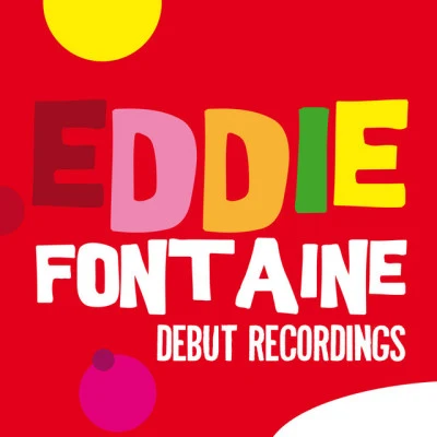 Eddie FontaineDebut Recordings