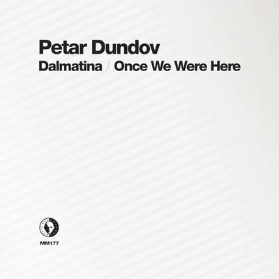 Petar DundovDalmatinaOnce We Were Here