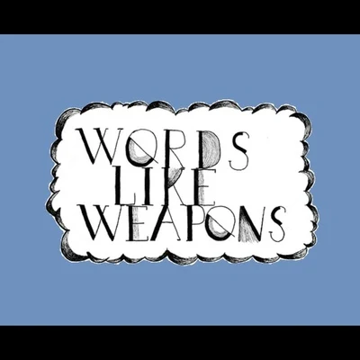 ClairityWords Like Weapons