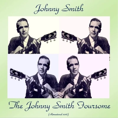 Johnny SmithStan GetzThe Johnny Smith Foursome (Remastered 2018)