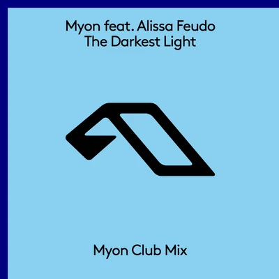 Alissa FeudoThe Darkest Light (Myon Club Mix)