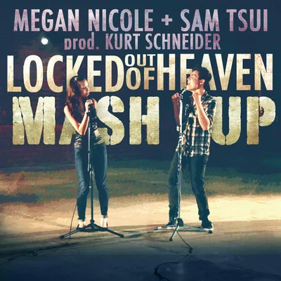 Sam TsuiLocked Out of Heaven Mashup