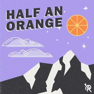 Half an OrangeEphixaI Need U to Stay