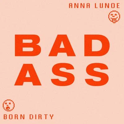 Born Dirty/DombreskyBadass (with Anna Lunoe)