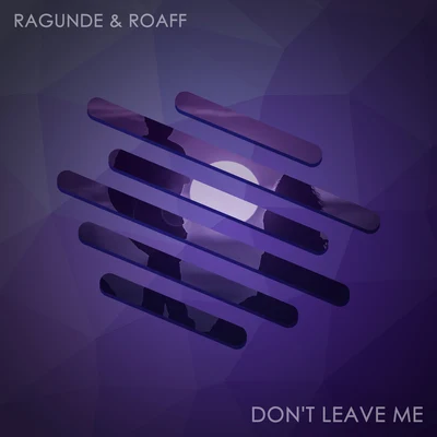 Nic Johnston/RagundeDont Leave Me