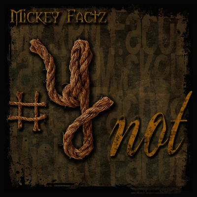 Mickey Factz/Mega Ran/MonteasyY-Not