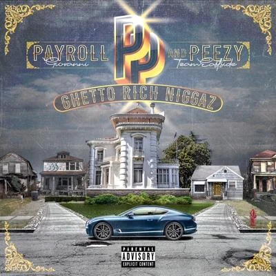 Payroll Giovanni/PeezyGhetto Rich Niggaz