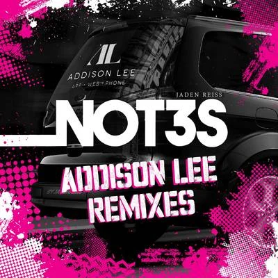 Not3s/Avelino/YungenAddison Lee (Remixes)