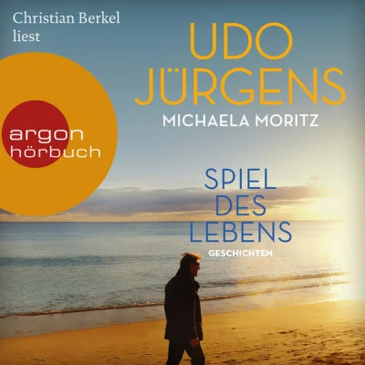 Udo JürgensSpiel des Lebens [Geschichten (Ungekürzte Lesung)]