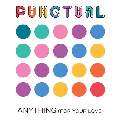 PunctualAnything (For Your Love)